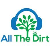 Podcast All The Dirt  Gardening, Sustainability and Food