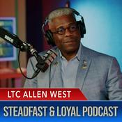 Podcast Allen West | Steadfast & Loyal Podcast
