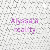 Podcast Alyssa’a reality