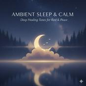 Podcast Ambient Healing, Sleep & Calm
