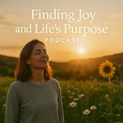 Podcast Finding Joy and Life's Purpose