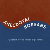 Podcast Anecdotal Koreans