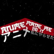 Podcast Anime Made Me Do It