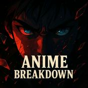 Podcast Anime Breakdown
