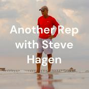 Podcast Another Rep with Coach Steve Hagen