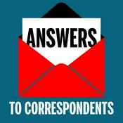 Podcast Answers to Correspondents Podcast