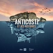 Podcast Anticosti et ses histoires