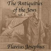 Podcast Antiquities of the Jews, Volume 1, The by Flavius Josephus (37 - c. 100)