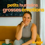 Podcast Petits humains, grosses émotions