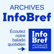 Podcast Archives InfoBref | interrompu, abonnez-vous à: InfoBref actualité et affaires
