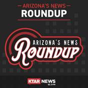 Podcast Arizona's News Roundup
