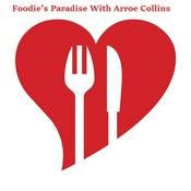 Podcast Foodie's Paradise With Arroe Collins