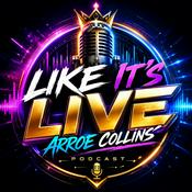 Podcast Arroe Collins Like It's Live