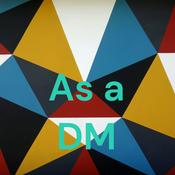 Podcast As a DM