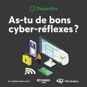 Podcast As-tu de bons cyber-réflexes?