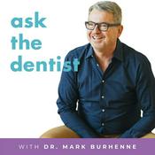 Podcast Ask the Dentist with Dr. Mark Burhenne