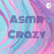 Podcast Asmr Crazy