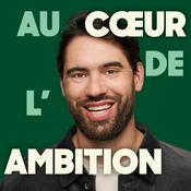 Podcast Au cœur de l'ambition