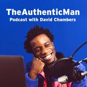 Podcast The Authentic Man Podcast with David Chambers: Dating, Relationship, Masculinity & Intimacy Guidance For Men