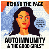 Podcast Autoimmunity and the Good Girls: Behind-the-Page with Sara Hirsh Bordo