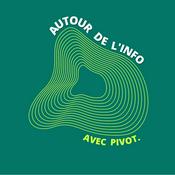 Podcast Autour de l'info avec Pivot
