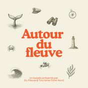 Podcast Autour du fleuve