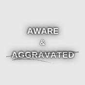 Podcast Aware and Aggravated