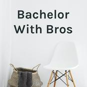 Podcast Bachelor With Bros