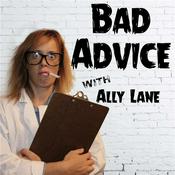 Podcast Bad Advice with Ally Lane