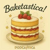 Podcast Baketastica! A Great British Baking Show Podcast