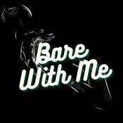 Podcast Bare With Me