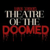 Podcast Baron Sordor's Theatre of the Doomed