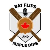 Podcast Bat Flips and Maple Dips - A Toronto Blue Jays Podcast
