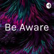 Podcast Be Aware