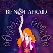 Podcast BE NOT AFRAID