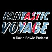 Podcast Fantastic Voyage: A David Bowie Podcast