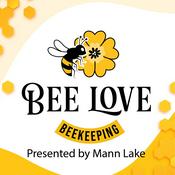 Podcast Bee Love Beekeeping... presented by Mann Lake