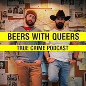 Podcast Beers with Queers A True Crime Podcast