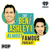 Podcast The Ben and Ashley I Almost Famous Podcast