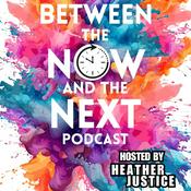 Podcast Between the Now and the Next Podcast