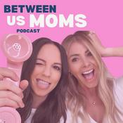 Podcast Between Us Moms
