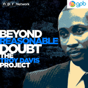 Podcast Beyond Reasonable Doubt: The Troy Davis Project