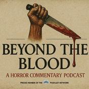 Podcast Beyond The Blood: A Horror Movie Commentary Podcast