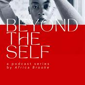 Podcast Beyond the Self with Africa Brooke