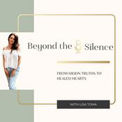 Podcast Beyond The Silence Podcast With Lisa Toma