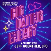 Podcast Big Dating Energy