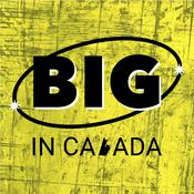 Podcast Big in Canada