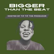 Podcast Bigger than the Beat