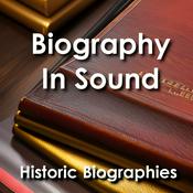 Podcast Biography in Sound  - Historic Biographies