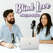 Podcast Blind Love with Zack & Bliss